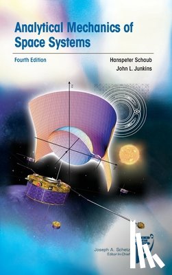 Schaub, Hanspeter, Junkins, John L. - Analytical Mechanics of Space Systems