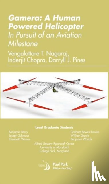 Nagaraj, Vengalattore T., Chopra, Inderjit, Pines, Darryll J. - Gamera: A Human Powered Helicopter