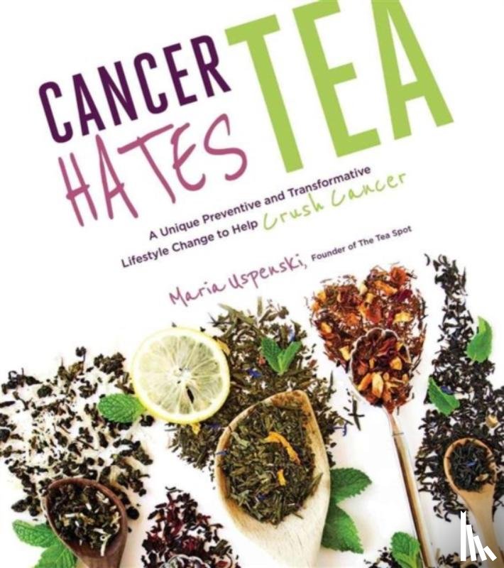 Unspenski, Maria - Cancer Hates Tea