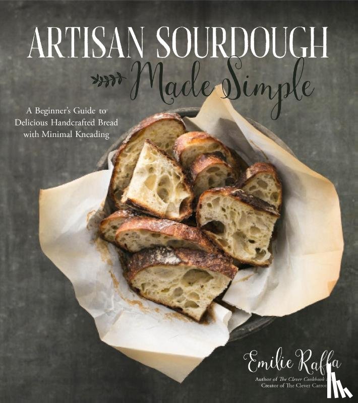 Raffa, Emilie - Artisan Sourdough Made Simple