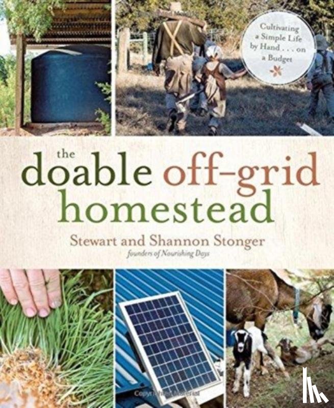 Stonger, Stewart, Stonger, Shannon - The Doable Off-Grid Homestead