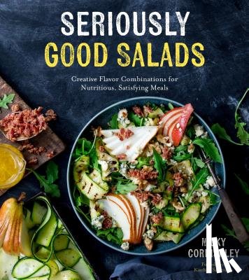 Corbishley, Nicky - Seriously Good Salads