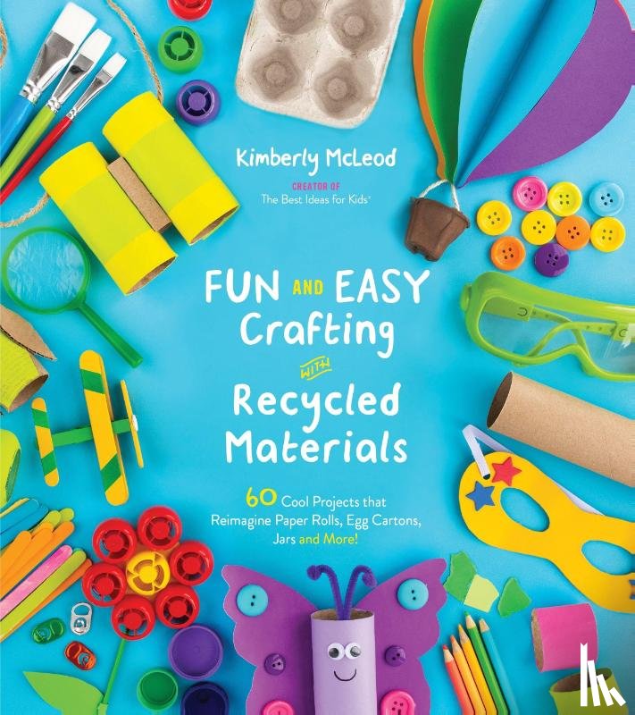 McLeod, Kimberly - Fun and Easy Crafting with Recycled Materials