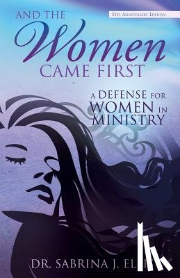 Ellis, Dr Sabrina J - And the Women Came First