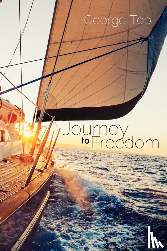 Teo, George - Journey to Freedom