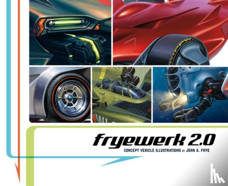 Frye, John A. - FryeWerk 2.0: Concept Vehicle Illustrations