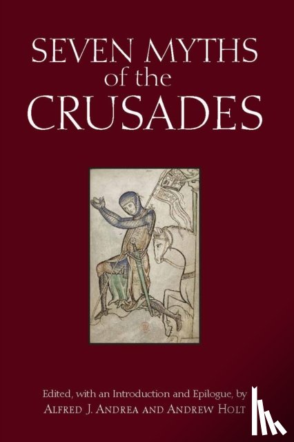  - Seven Myths of the Crusades