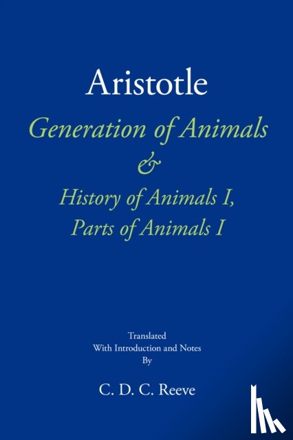 Aristotle - Generation of Animals & History of Animals I, Parts of Animals I