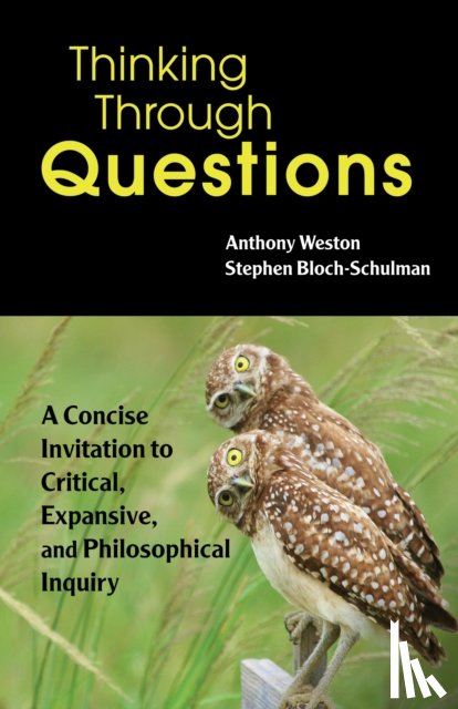 Weston, Anthony, Bloch-Schulman, Stephen - Thinking Through Questions