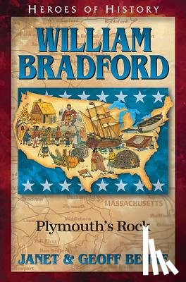 Benge, Janet - William Bradford: Plymouth's Rock
