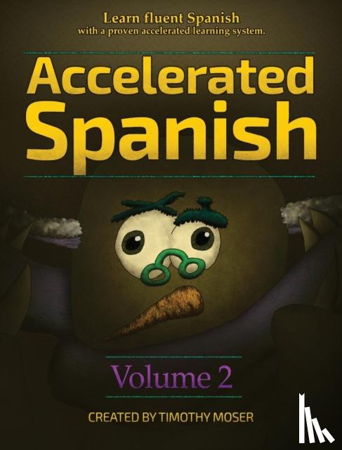 Moser, Timothy - Accelerated Spanish Volume 2