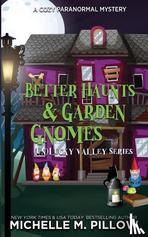 Pillow, Michelle M - Better Haunts and Garden Gnomes
