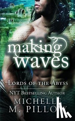 Pillow, Michelle M - Making Waves