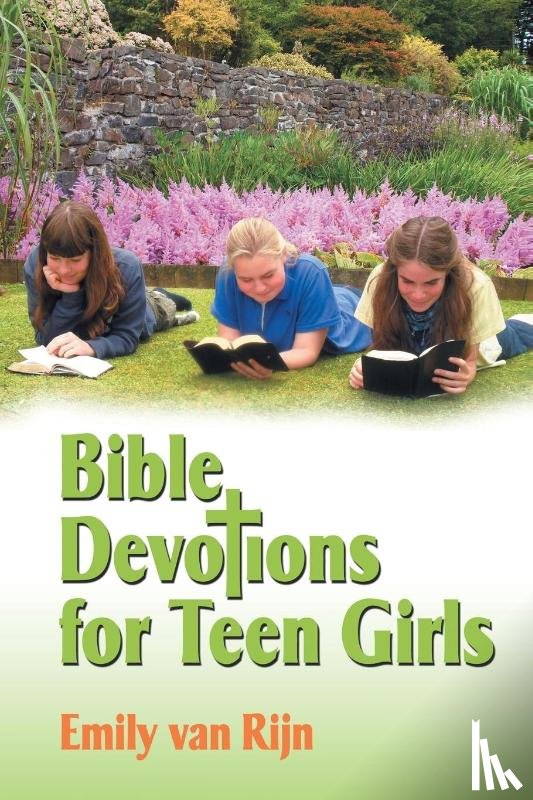 Van Rijn, Emily - Bible Devotions for Teen Girls