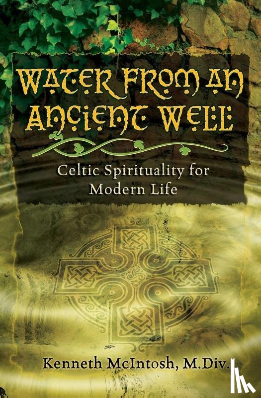 McIntosh, Kenneth - Water from an Ancient Well