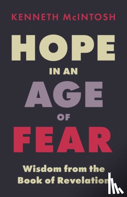 McIntosh, Kenneth - Hope in an Age of Fear