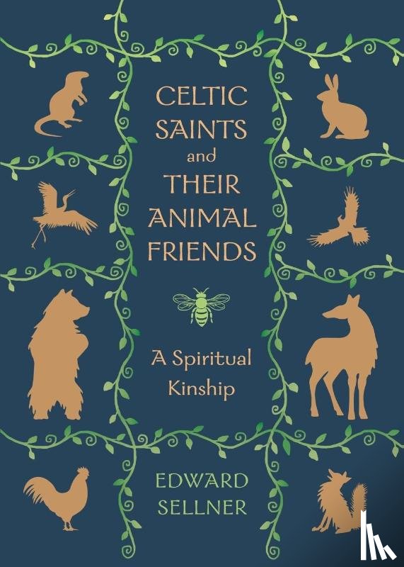 Sellner, Edward - Celtic Saints and Their Animal Friends