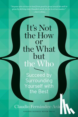 Fernndez-Aroz, Claudio - It's Not the How or the What but the Who