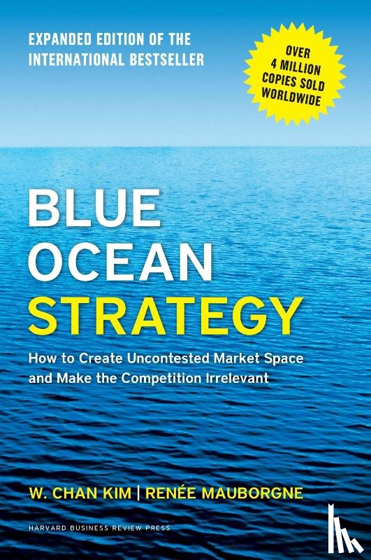 Kim, W. Chan, Mauborgne, Renee A. - Blue Ocean Strategy, Expanded Edition