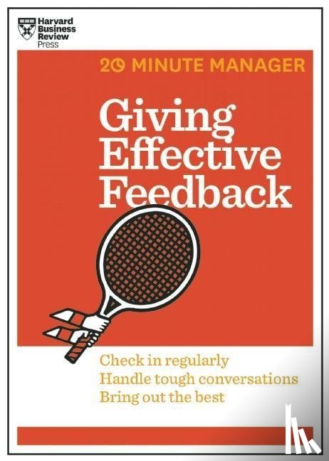 Harvard Business Review - Giving Effective Feedback (HBR 20-Minute Manager Series)
