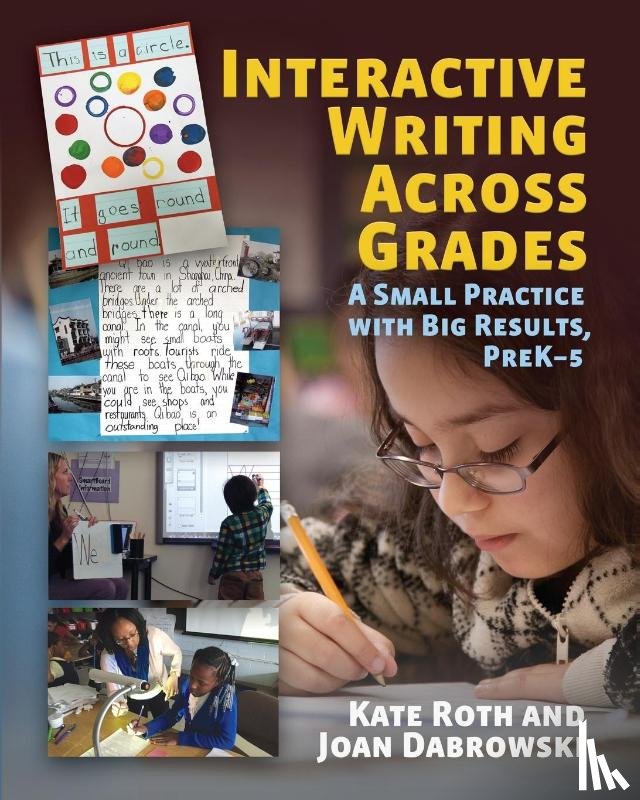 Roth, Kate, Dabrowski, Joan - Interactive Writing Across Grades