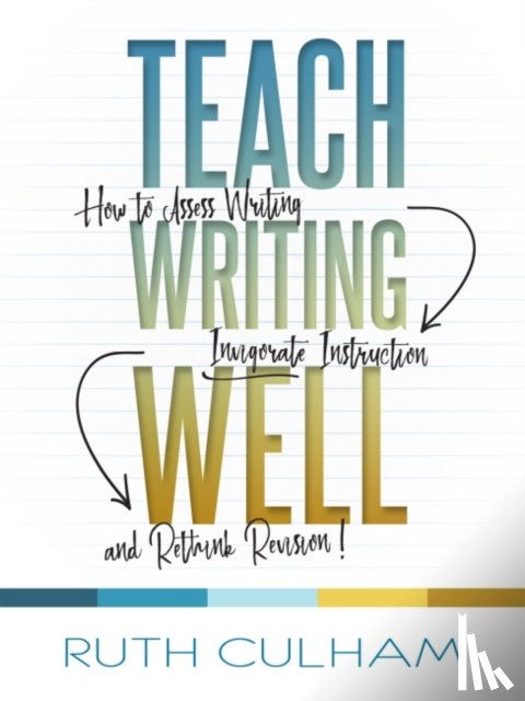 Culham, Ruth - Teach Writing Well