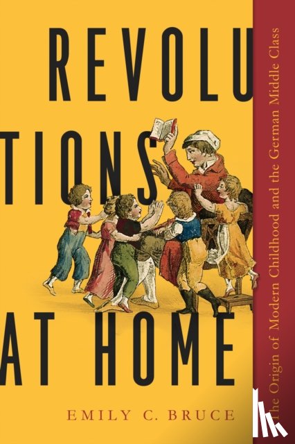 Bruce, Emily C. - Revolutions at Home