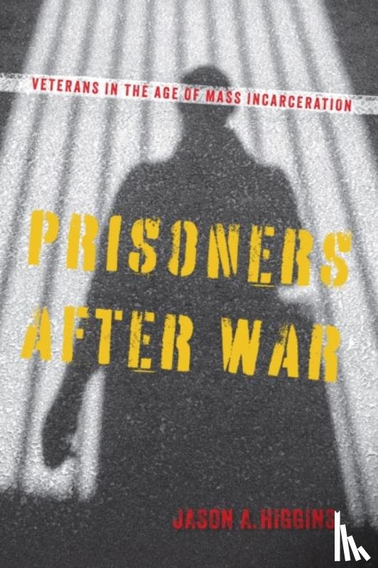 Higgins, Jason A. - Prisoners After War