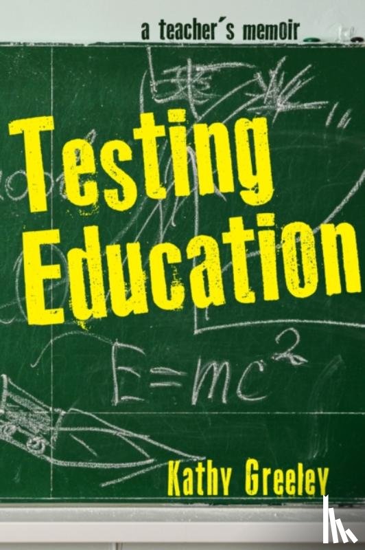 Greeley, Kathy - Testing Education