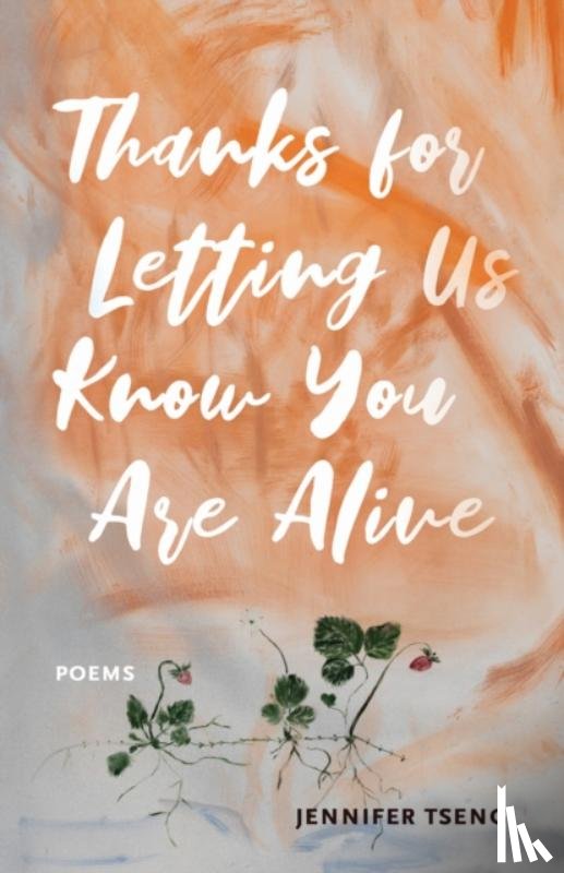 Tseng, Jennifer - Thanks for Letting Us Know You Are Alive