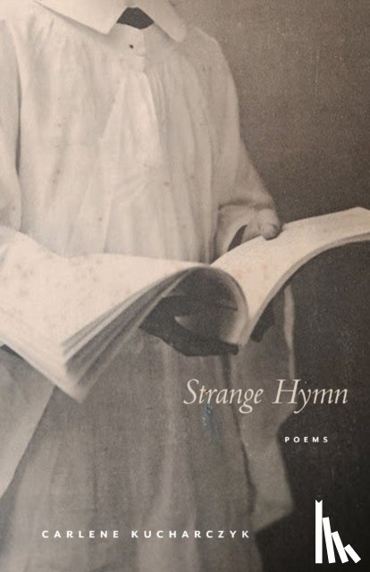 Kucharczyk, Carlene - Strange Hymn