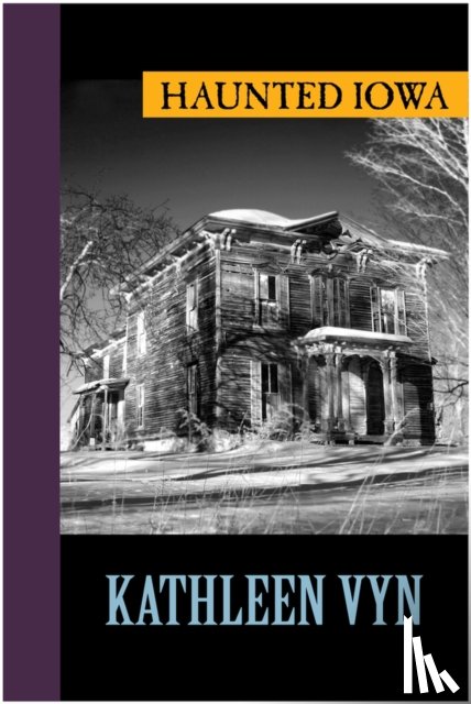 Vyn, Kathleen - Haunted Iowa