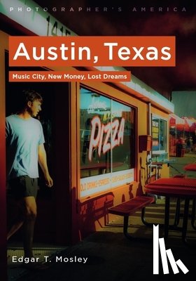 Mosley, Edgar T. - Austin, Texas: Music City, New Money, Lost Dreams