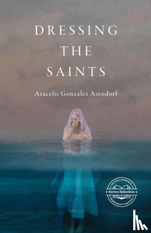 Black Lawrence Press - Dressing the Saints