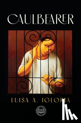 Igloria, Luisa A. - Caulbearer