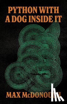 McDonough, Max - Python with a Dog Inside It