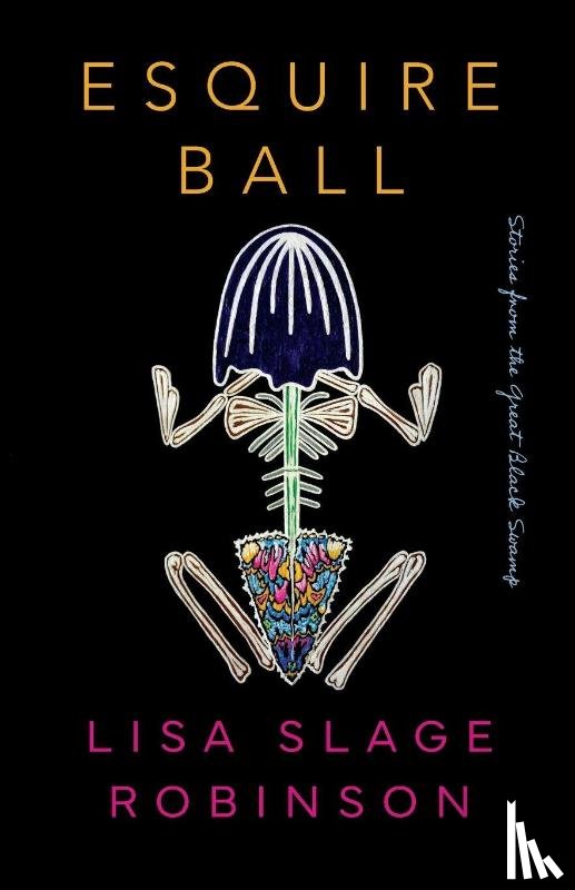 Robinson, Lisa Slage - Esquire Ball, Stories from the Great Black Swamp