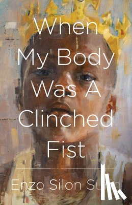 Surin, Enzo Silon - When My Body Was a Clinched Fist