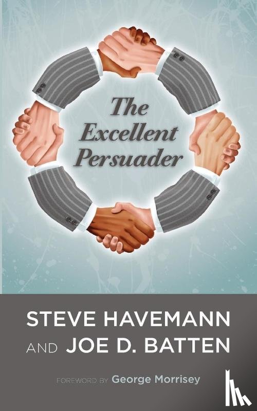 Havemann, Steve J, Batten, Joe D - The Excellent Persuader