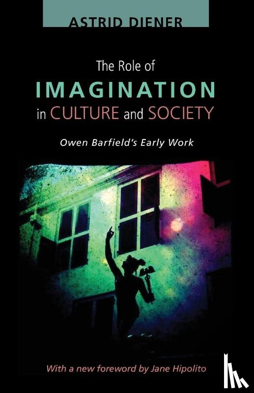Diener, Astrid - The Role of Imagination in Culture and Society