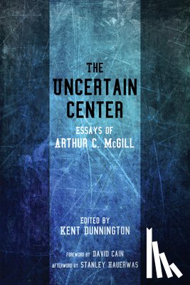 McGill, Arthur C - The Uncertain Center