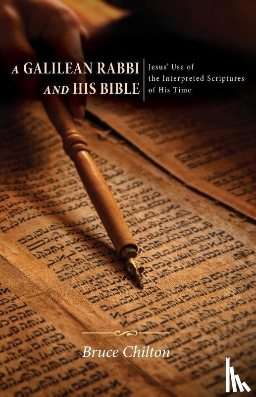 Chilton, Bruce S - A Galilean Rabbi and His Bible