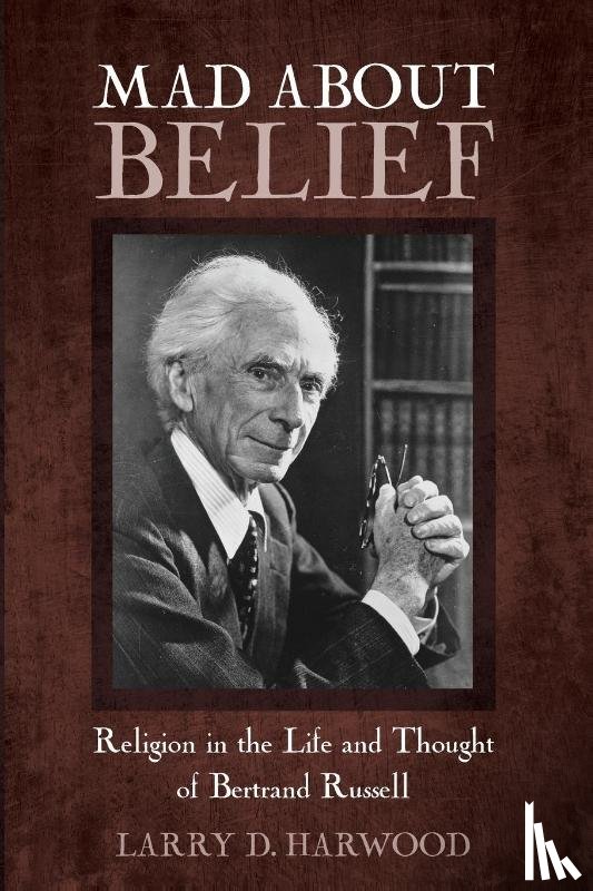 Harwood, Larry D. - Mad about Belief