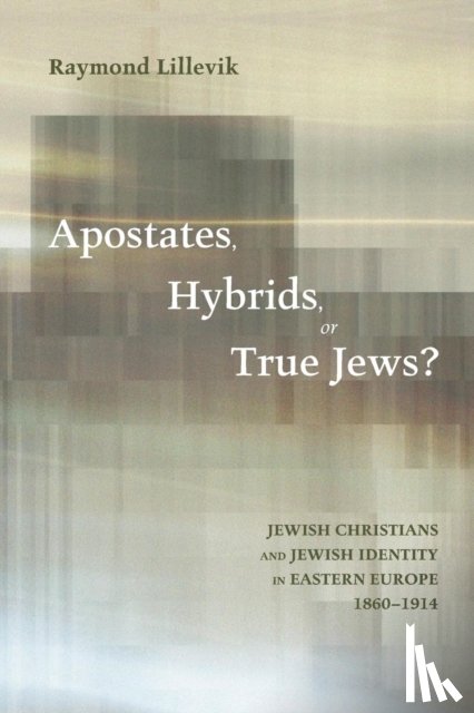 Lillevik, Raymond - Apostates, Hybrids, or True Jews?