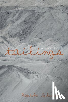 Schwehn, Assistant Professor of English Kaethe (St. Olaf College) - Tailings