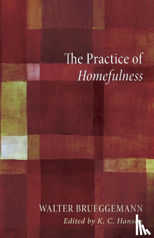 Brueggemann, Walter (Columbia Theological Seminary) - The Practice of Homefulness