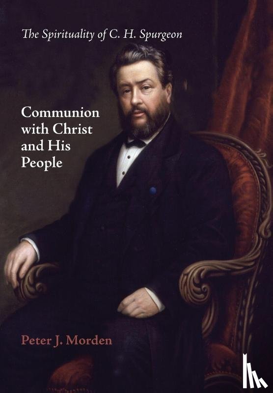 Morden, Peter J - Communion with Christ and His People