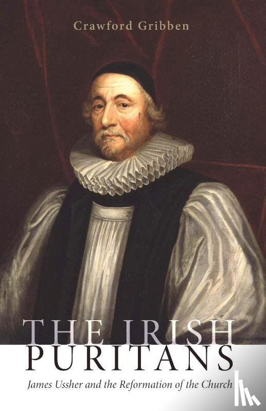 Gribben, Crawford (Queen's University Belfast) - The Irish Puritans