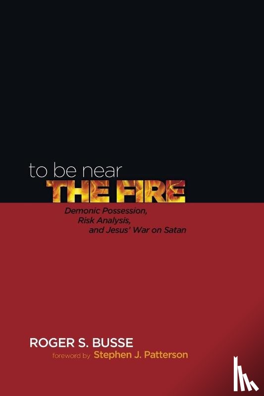 Busse, Roger S - To Be Near the Fire
