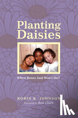 Johnson, Robin K - Planting Daisies